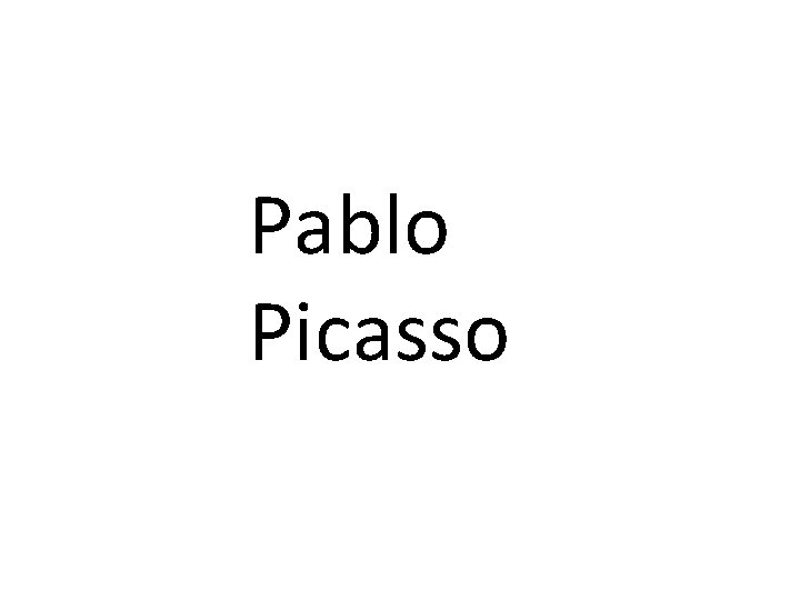 Pablo Picasso 