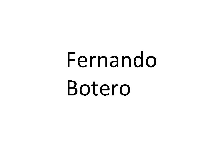 Fernando Botero 