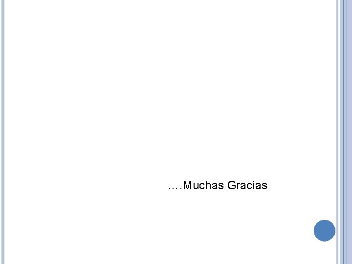 …. Muchas Gracias 