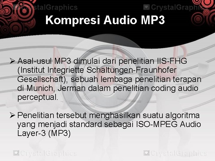 Kompresi Audio MP 3 Ø Asal-usul MP 3 dimulai dari penelitian IIS-FHG (Institut Integriette