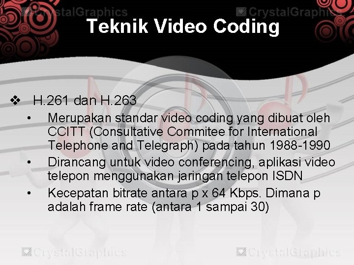 Teknik Video Coding v H. 261 dan H. 263 • • • Merupakan standar