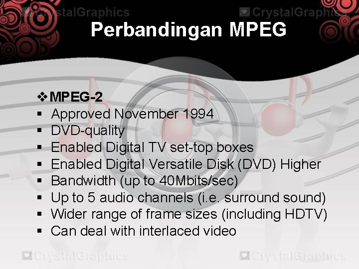Perbandingan MPEG v. MPEG-2 § Approved November 1994 § DVD-quality § Enabled Digital TV
