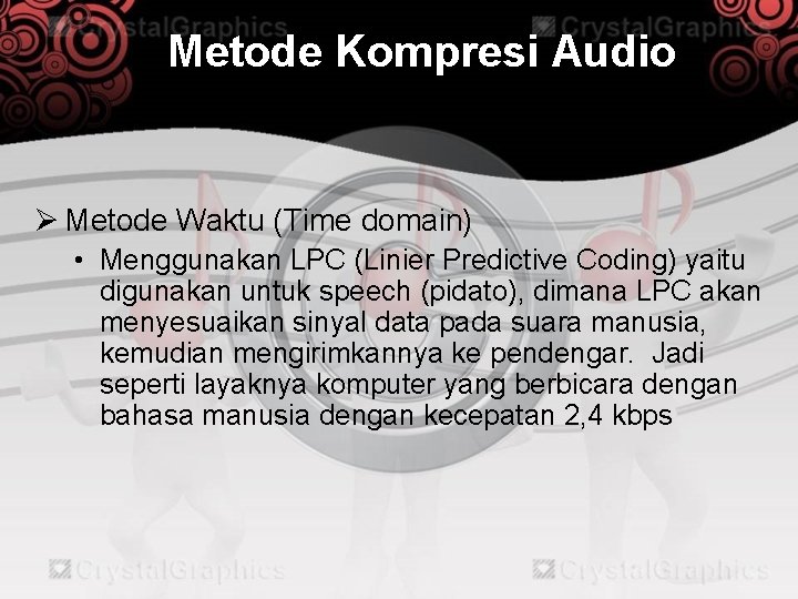 Metode Kompresi Audio Ø Metode Waktu (Time domain) • Menggunakan LPC (Linier Predictive Coding)