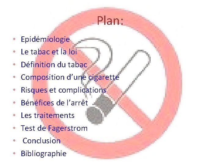 Plan: • • • Epidémiologie Le tabac et la loi Définition du tabac Composition