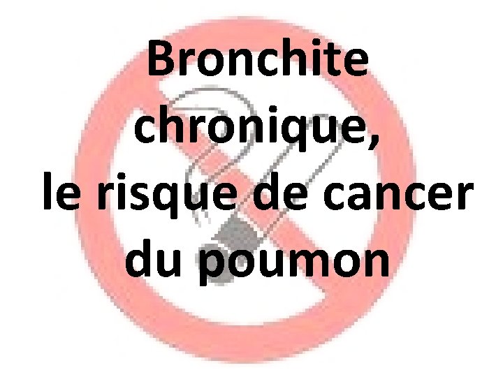 Bronchite chronique, le risque de cancer du poumon 