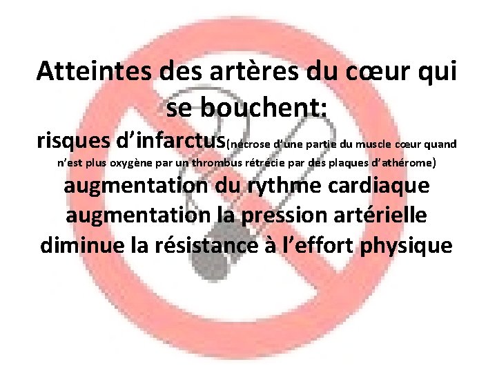 Atteintes des artères du cœur qui se bouchent: risques d’infarctus(nécrose d’une partie du muscle