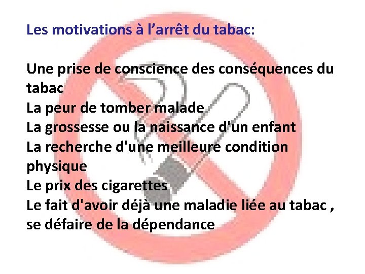 Les motivations à l’arrêt du tabac: Une prise de conscience des conséquences du tabac