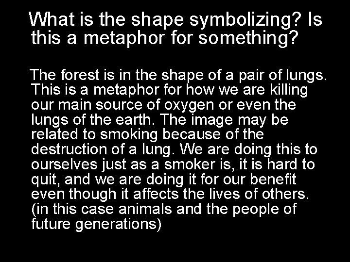 What is the shape symbolizing? Is this a metaphor for something? The forest is