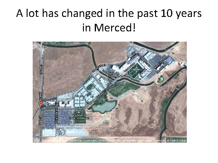 A lot has changed in the past 10 years in Merced! 