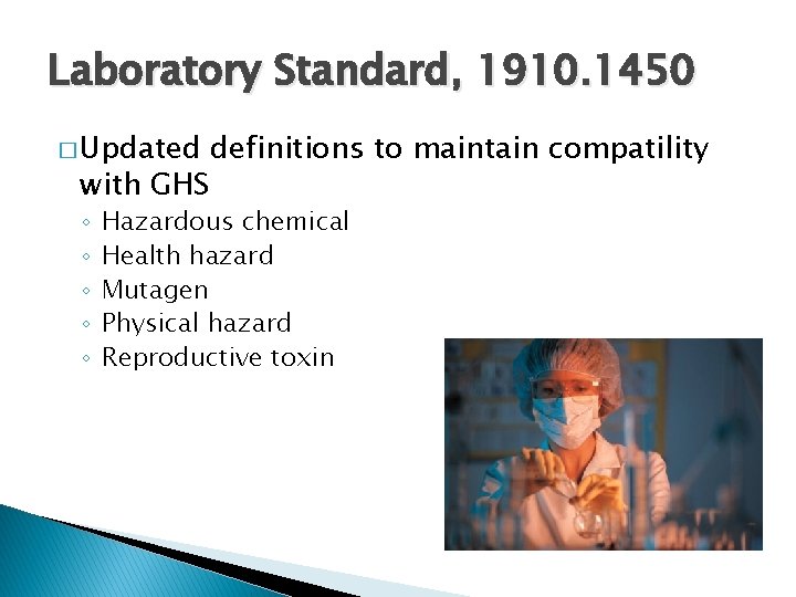 Laboratory Standard, 1910. 1450 � Updated with GHS ◦ ◦ ◦ definitions to maintain