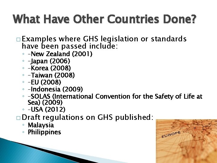 What Have Other Countries Done? � Examples where GHS legislation or standards have been