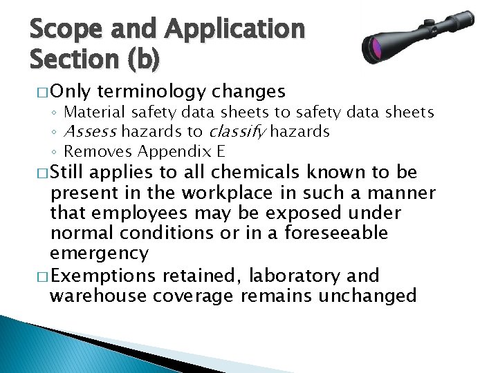 Scope and Application Section (b) � Only terminology changes ◦ Material safety data sheets