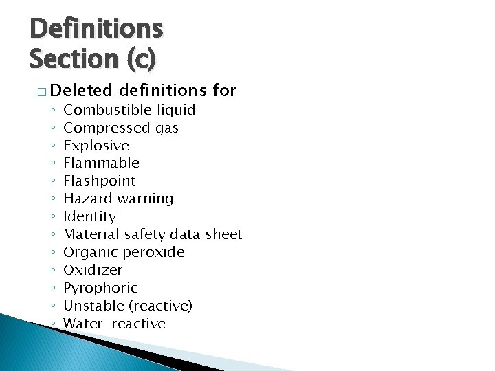Definitions Section (c) � Deleted ◦ ◦ ◦ ◦ definitions for Combustible liquid Compressed
