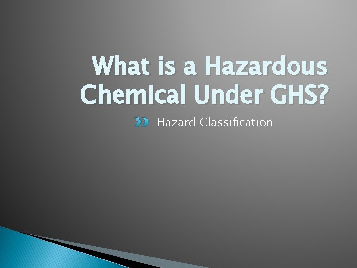 What is a Hazardous Chemical Under GHS? Hazard Classification 