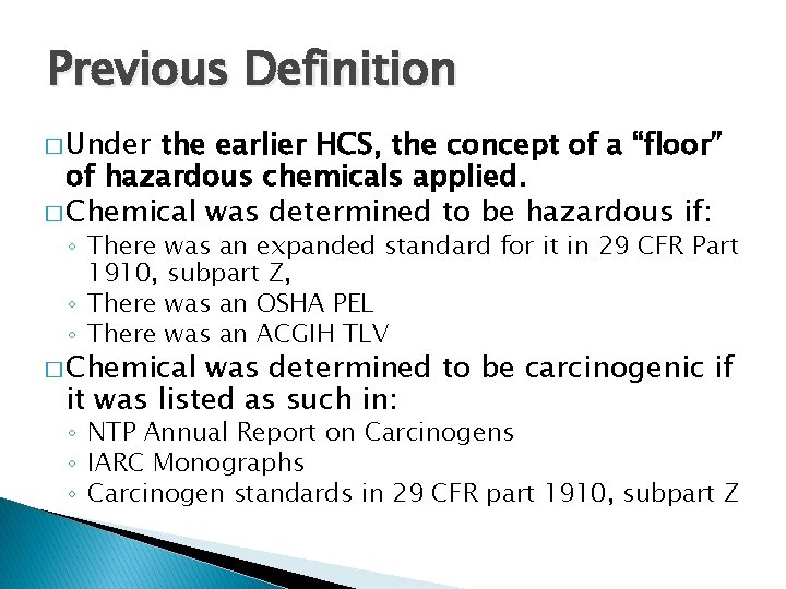 Previous Definition � Under the earlier HCS, the concept of a “floor” of hazardous