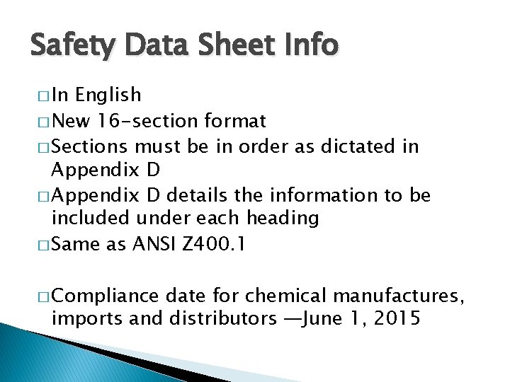 Safety Data Sheet Info � In English � New 16 -section format � Sections