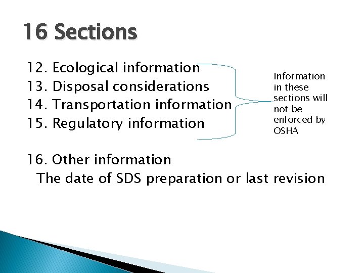 16 Sections 12. 13. 14. 15. Ecological information Disposal considerations Transportation information Regulatory information