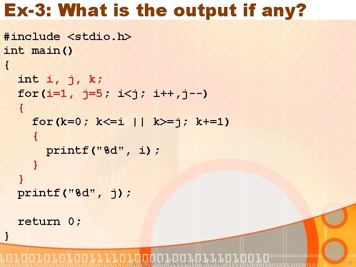 Ex-3: What is the output if any? #include <stdio. h> int main() { int