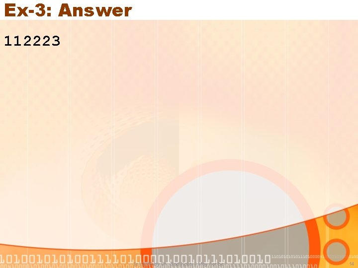Ex-3: Answer 112223 (c) 2006 by Dr. Ziad Kobti - May not be 14