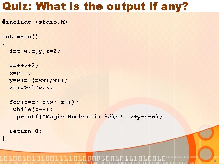 Quiz: What is the output if any? #include <stdio. h> int main() { int