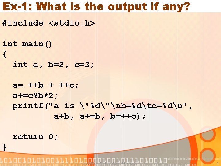 Ex-1: What is the output if any? #include <stdio. h> int main() { int