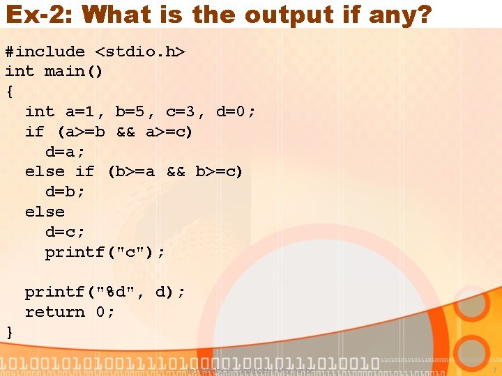 Ex-2: What is the output if any? #include <stdio. h> int main() { int