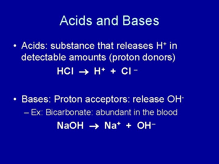 Acids and Bases • Acids: substance that releases H+ in detectable amounts (proton donors)