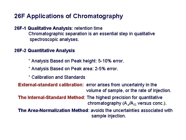 26 F Applications of Chromatography 26 F-1 Qualitative Analysis: retention time Chromatographic separation is