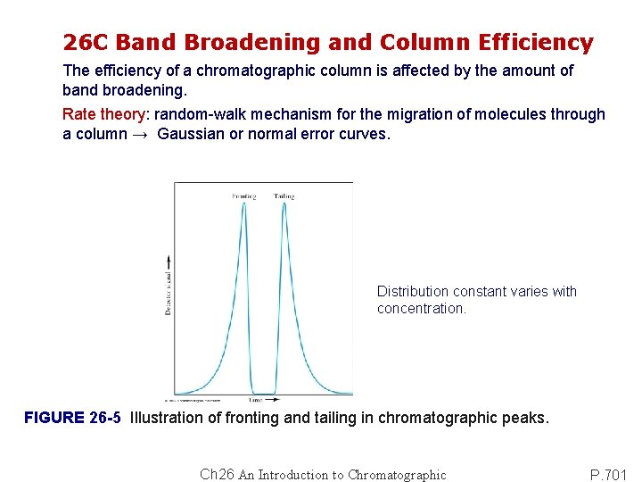 26 C Band Broadening and Column Efficiency The efficiency of a chromatographic column is