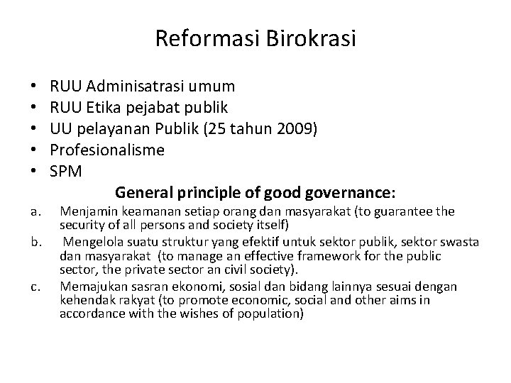 Reformasi Birokrasi • • • a. b. c. RUU Adminisatrasi umum RUU Etika pejabat