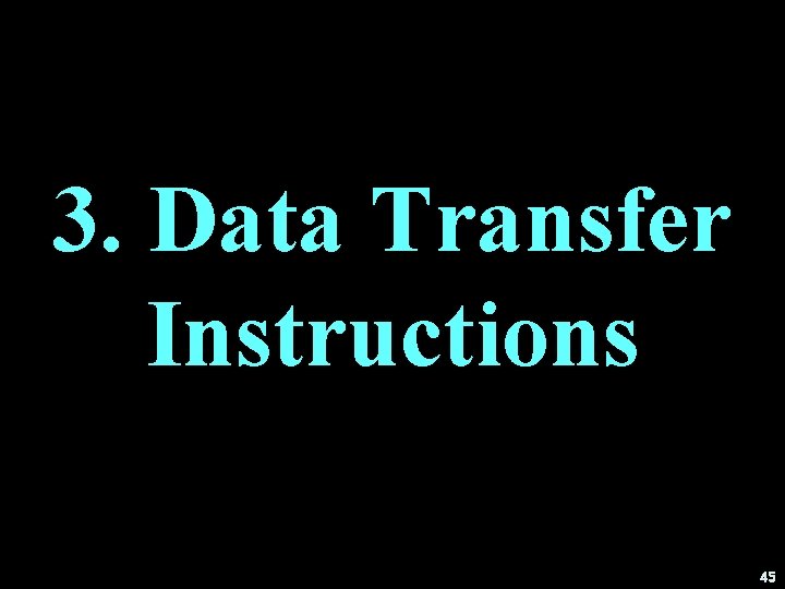 3. Data Transfer Instructions 45 3. Data Transfer Instructions 45