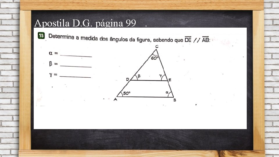 Apostila D. G. página 99. 