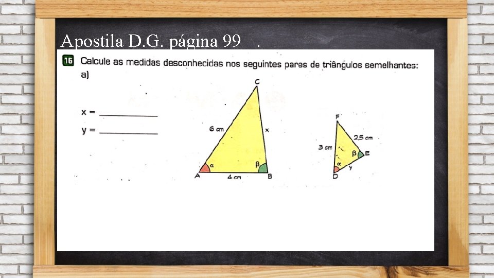 Apostila D. G. página 99. 