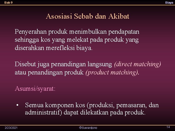 Bab 9 Biaya Asosiasi Sebab dan Akibat Penyerahan produk menimbulkan pendapatan sehingga kos yang