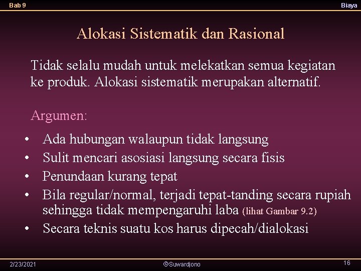 Bab 9 Biaya Alokasi Sistematik dan Rasional Tidak selalu mudah untuk melekatkan semua kegiatan