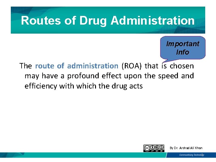Routes of Drug Administration Important Info The route of administration (ROA) that is chosen Routes of Drug Administration Important Info The route of administration (ROA) that is chosen
