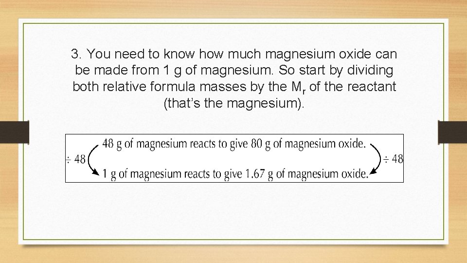 3. You need to know how much magnesium oxide can be made from 1