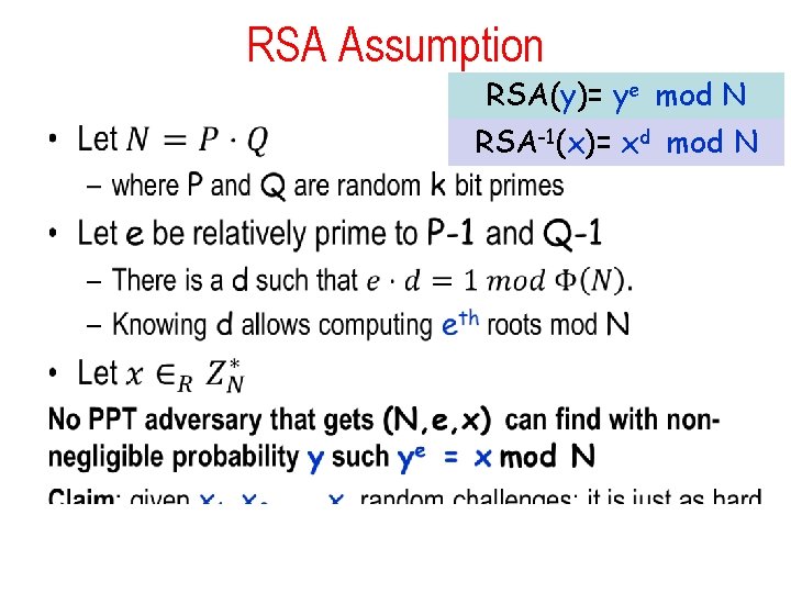 RSA Assumption RSA(y)= ye mod N • RSA-1(x)= xd mod N 