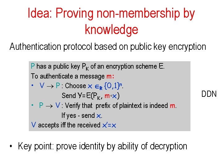 Idea: Proving non-membership by knowledge Authentication protocol based on public key encryption P has