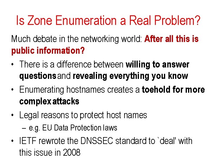 Is Zone Enumeration a Real Problem? Much debate in the networking world: After all