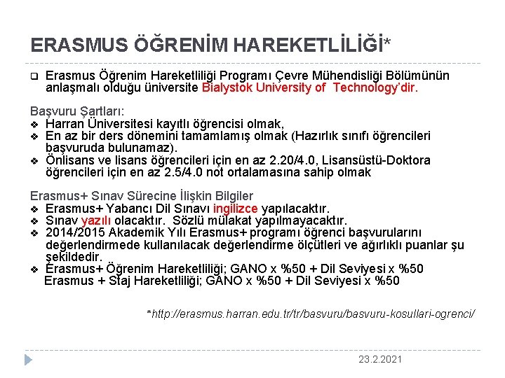 ERASMUS ÖĞRENİM HAREKETLİLİĞİ* q Erasmus Öğrenim Hareketliliği Programı Çevre Mühendisliği Bölümünün anlaşmalı olduğu üniversite