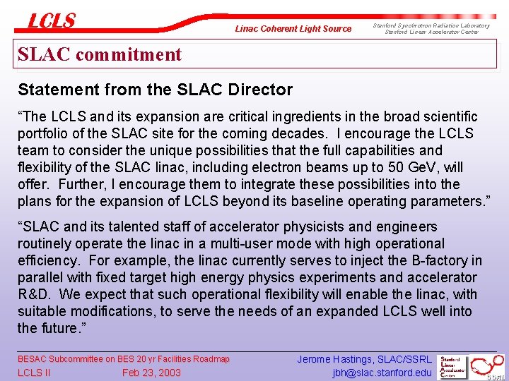 Linac Coherent Light Source Stanford Synchrotron Radiation Laboratory Stanford Linear Accelerator Center SLAC commitment