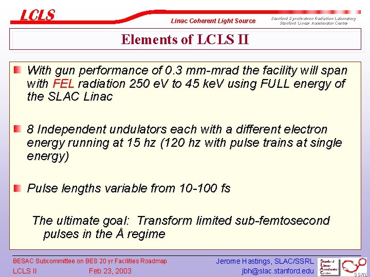 Linac Coherent Light Source Stanford Synchrotron Radiation Laboratory Stanford Linear Accelerator Center Elements of