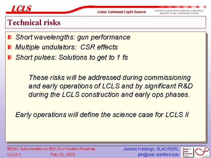Linac Coherent Light Source Stanford Synchrotron Radiation Laboratory Stanford Linear Accelerator Center Technical risks
