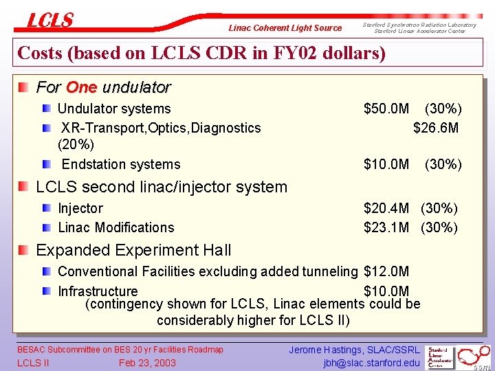 Linac Coherent Light Source Stanford Synchrotron Radiation Laboratory Stanford Linear Accelerator Center Costs (based