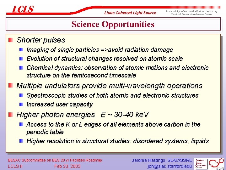 Linac Coherent Light Source Stanford Synchrotron Radiation Laboratory Stanford Linear Accelerator Center Science Opportunities