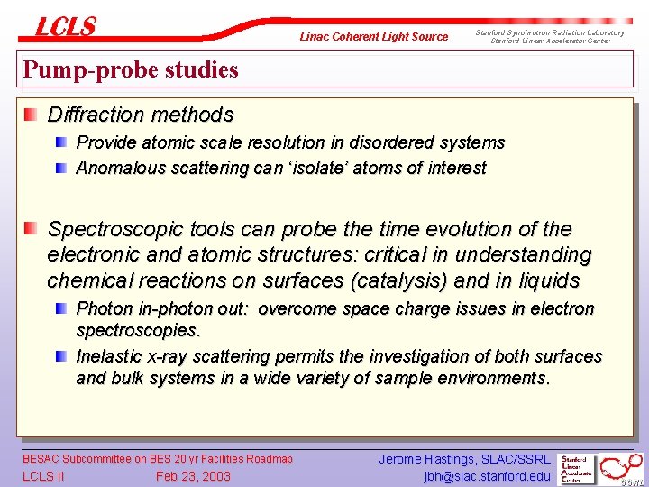 Linac Coherent Light Source Stanford Synchrotron Radiation Laboratory Stanford Linear Accelerator Center Pump-probe studies