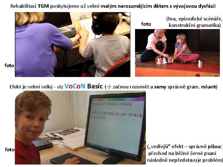 Rehabilitaci TGM poskytujeme už velmi malým nerozumějícím dětem s vývojovou dysfázií foto (hra, epizodické
