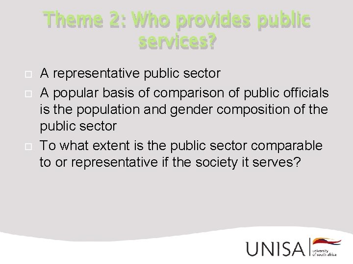 Theme 2: Who provides public services? A representative public sector A popular basis of