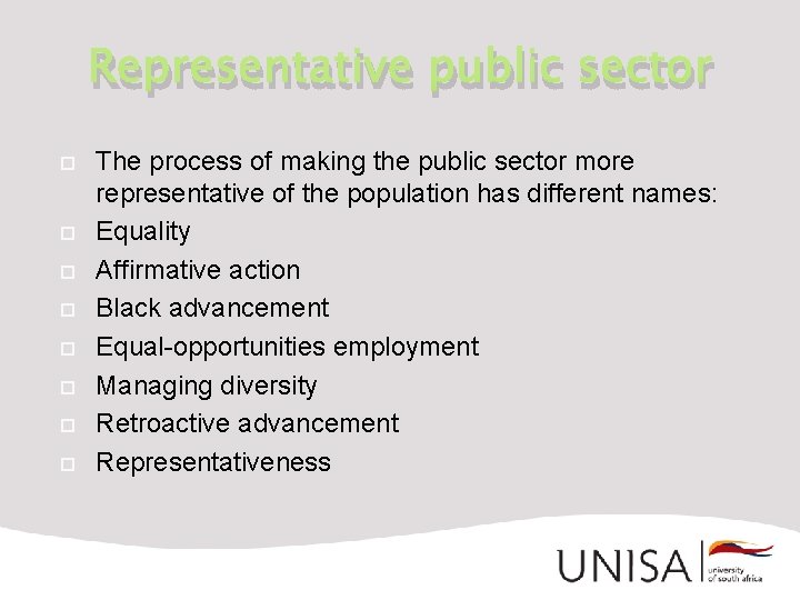 Representative public sector The process of making the public sector more representative of the